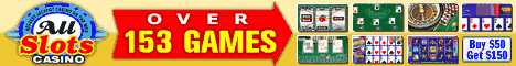 Over 153 Games to choose from at All Slots Casino