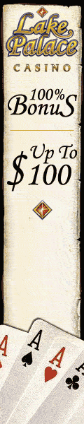 Up to $100 at Lake Palace Casino