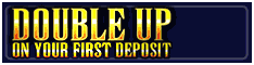 Double Up on your First Deposit