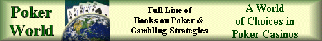 Poker World sells a Full Line of Books on Poker and Gambling Strategy!