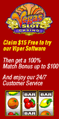 Claim your Free $15 to try the New Viper Software at Vegas Slot